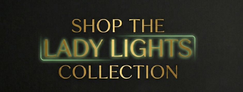 The Lady Lights Collection